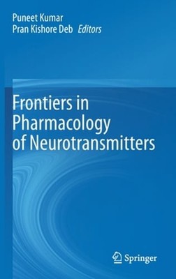 Frontiers in Pharmacology of Neurotransmitters by Puneet Kumar: New