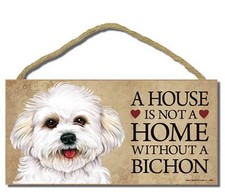 Bichon v2 - A House is Not a Home Without a Bichon 10" x 5" Wooden Dog Plaque