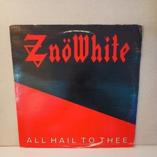 ZnöWhite All Hail To Thee 1984 Steamhammer Vinyl LP