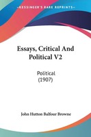 John Hutton Balfour Browne | Essays, Critical And Political V2 | Taschenbuch