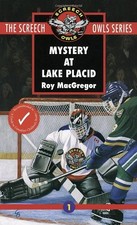 MYSTERY AT LAKE PLACID (SCREECH OWLS, BOOK 1) By Roy Macgregor **BRAND NEW**