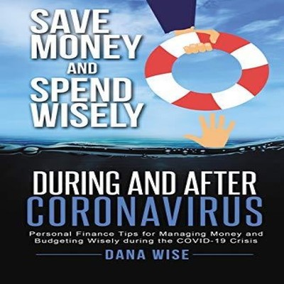 Save Money and Spend Wisely During and After Coronavirus Personal