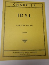 Emmanuel Chabrier Idyl for the Piano Sheet Music Isidor Philipp International Co