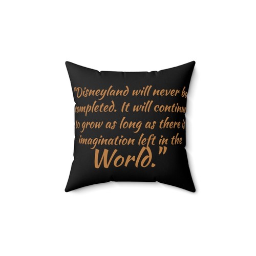 Spun Polyester Square Pillow Walt Disney Quote Disneyland will never be complete - Picture 2 of 13
