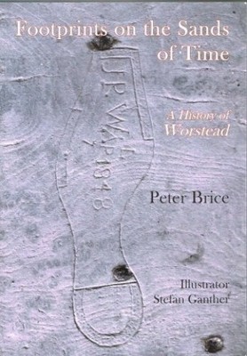 Footprints on the Sands of Time: A History of Worstea by Brice, Peter 0993281303