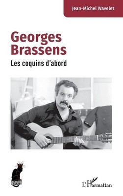 Georges Brassens: Les coquins d'abord by Jean-Michel Wavelet (French) Paperback