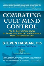 Combating Cult Mind Control: The #1 Best-selling Guide to Protection, Rescue...