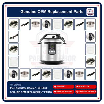 Genuine OEM Breville Parts for Fast Slow Cooker - BPR600
