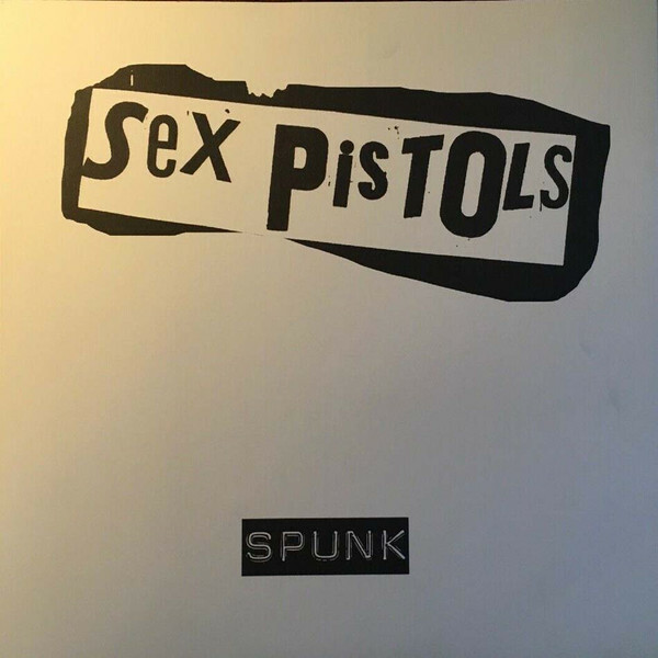 Spunk: the Original 1977 Bootleg Album [Lp] by Sex Pistols (Record