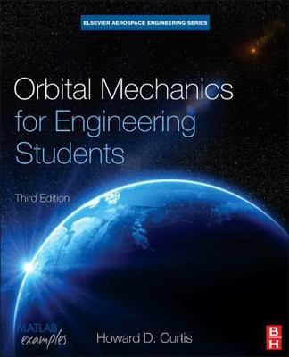 Orbital Mechanics for Engineering Students (Aerospace Engineering)