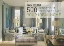 House Beautiful 500 Sensational Ways to Create Your Ideal Home - GOOD