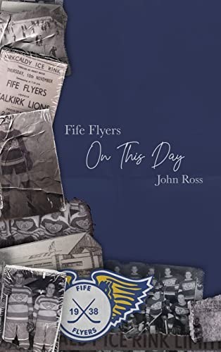 Fife Flyers On This Day - Ross, John