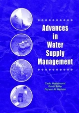 Advances in Water Supply Management: Proceedings of the CCWI '03 Conference, Lon