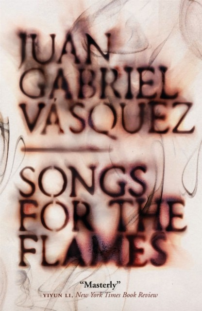 Songs for the Flames by Juan Gabriel Vasquez (Paperback Book)