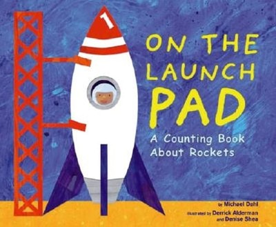 On the Launch Pad: A Counting Book about Rockets by Michael Dahl: Used