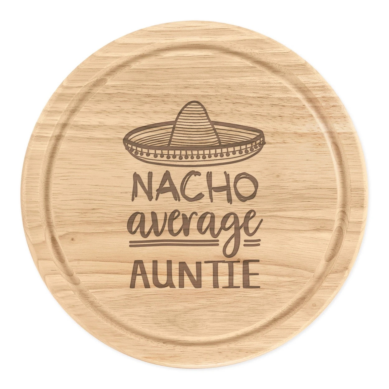 Nacho Average Auntie Round Chopping Cheese Board Worlds Best Awesome Funny