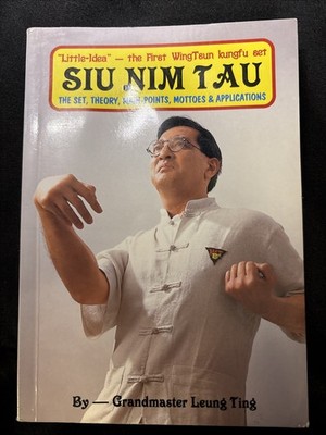 Siu Nim Tau: The First Wing Tsun Kung Fu Set Book by Leung Ting