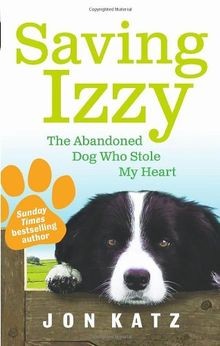 Saving Izzy: The Abandoned Dog Who Stole My Heart von Jo... | Buch | Zustand gut
