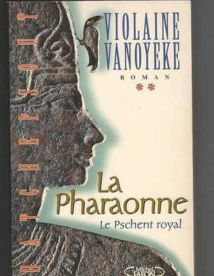 La pharaonne tome 2 le pschent royal - VANOYEKE VIOLAINE