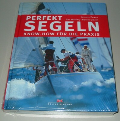 Jeremy Evans Pat Manley Barrie Smith Perfekt Segeln Know How für die Praxis Buch