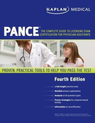 Kaplan Medical PANCE: The Complete Guide to Licensing Exam Certification for...