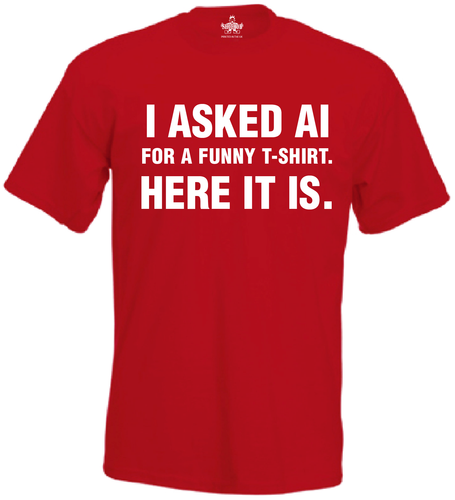 I asked AI for a funny t-shirt here it is Novelty sarcastic ai designed top - Picture 10 of 13