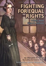 Creative Minds Biography Ser.: Fighting for Equal Rights : A Story about Susan B