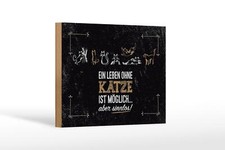 Holzschild Spruch Katze Ein Leben ohne Katze m&ouml;glich 18x12 cm Schild