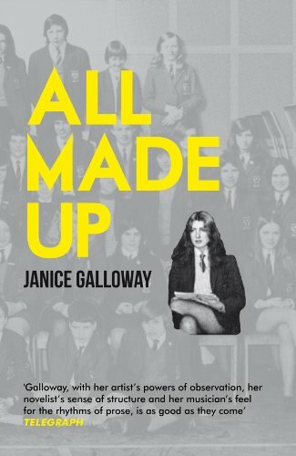 All Made Up By Janice Galloway. 9781847083272