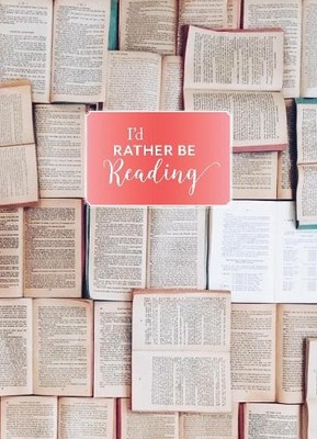 I'd Rather Be Reading: Hardcover Journal (US IMPORT)