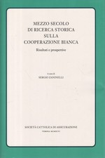 Mezzo secolo di ricerca storica sulla cooperazione bianca. Risultati e...