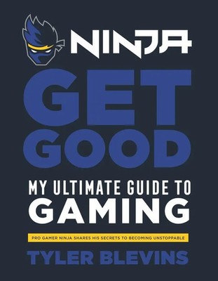 Ninja: Get Good | My Ultimate Guide to Gaming | Tyler 'Ninja' Blevins | Englisch