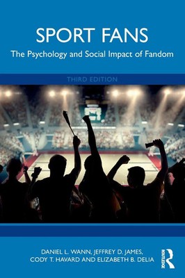 Sport Fans The Psychology and Social Impact of Fandom Daniel L. Wann (u. a.)