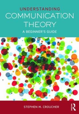 Understanding Communication Theory by Croucher, Stephen M.