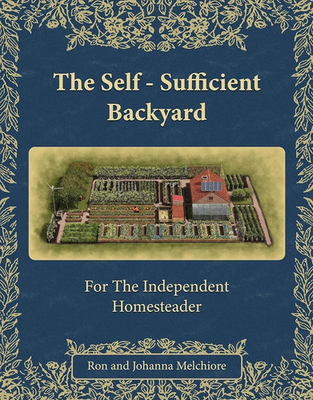 #ad The Self Sufficient Backyard by Ron amp; Johanna Melchiore $35.05