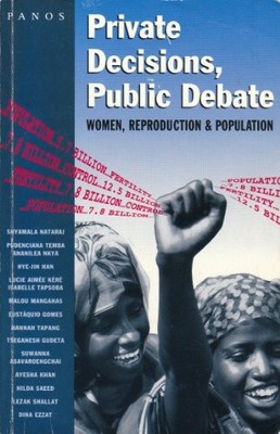 Private Decisions, Public Debate: Women, Reproduction and Popula