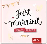 Just Married. | Alles Liebe Zur Hochzeit | Groh Verlag | Deutsch | Buch | 48 S.