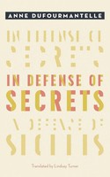 In Defense Of Secrets Anne Dufourmantelle Taschenbuch Einband - Flex.(Paperback)