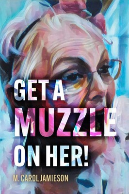 M. Carol Jamieson | Get A Muzzle On Her! | Taschenbuch | Englisch (2025)