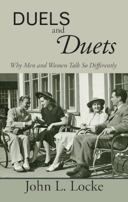 Duels and Duets : Why Men and Women Talk So Differently Hardcover