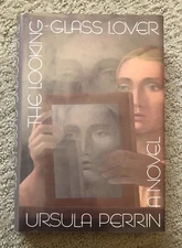 The Looking-Glass Lover by Ursula Perrin