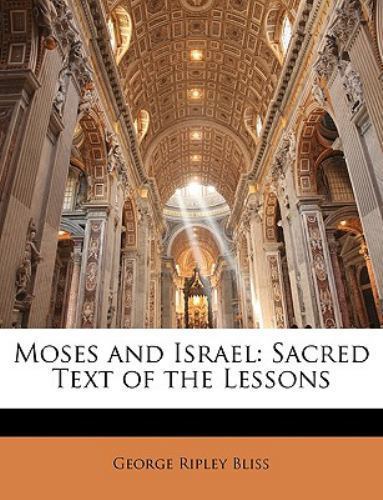 Moses and Israel : Sacred Text of the Lessons by George Ripley Bliss ...
