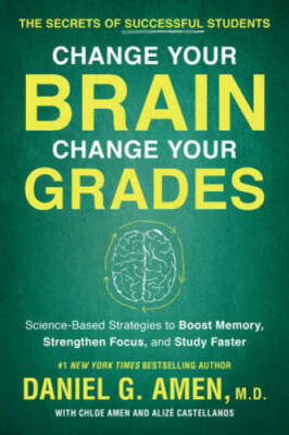 Change Your Brain, Change Your Grades: The Secrets of Successful Stu - VERY GOOD