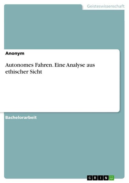Autonomes Fahren. Eine Analyse Aus Ethischer Sicht Anonymous-image