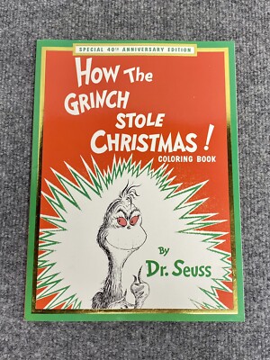 How The Grinch Stole Christmas Coloring Book 40th Anniversary Edition Dr Seuss