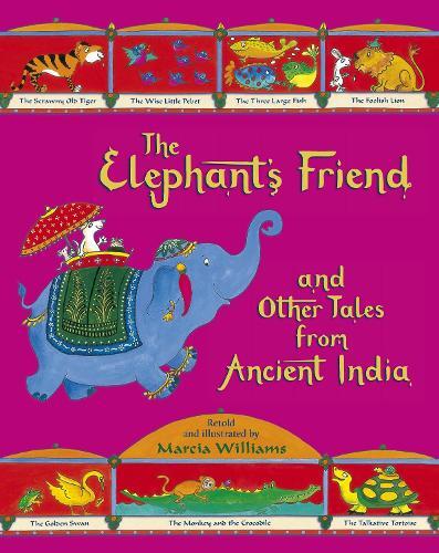 Marcia Williams The Elephant's Friend And Other Tales From Ancient
