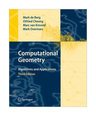 Computational Geometry von Mark de Berg, Otfried Cheong, Marc van Kreveld