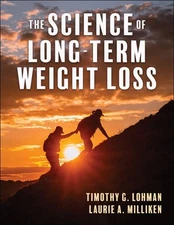 Science of Long-Term Weight Loss, Paperback by Lohman, Timothy, PhD; Milliken...