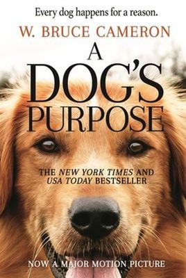 A Dog's Purpose : A Novel for Humans Paperback W. Bruce Cameron