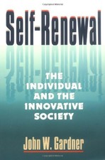 Self-Renewal: The Individual and the Innovative Society by John W. Gardner
